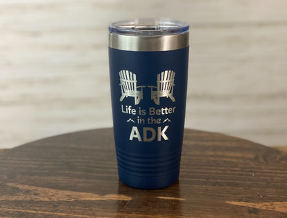 Life is Better in the ADK   20 oz Insulated Travel Mug