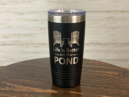 Life is Better on the Pond  20 oz Insulated Travel Mug