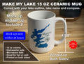 Make My Lake Ceramic Mug - Custom 15 oz Coffee Mug With Lake Outline Design