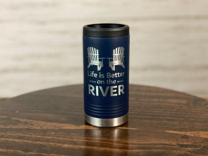 Life is Better on the River - Insulated Slim Seltzer Can Holder