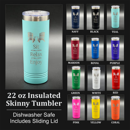 Sit, Relax, Ekjoy 22 oz insulated skinny tumbler with sliding lid